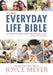 The Everyday Life Bible: The Power of God's Word for Everyday Living by Joyce Meyer