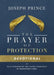 The Prayer of Protection Devotional: Daily Strategies for Living Fearlessly in Dangerous Times by Joseph Prince