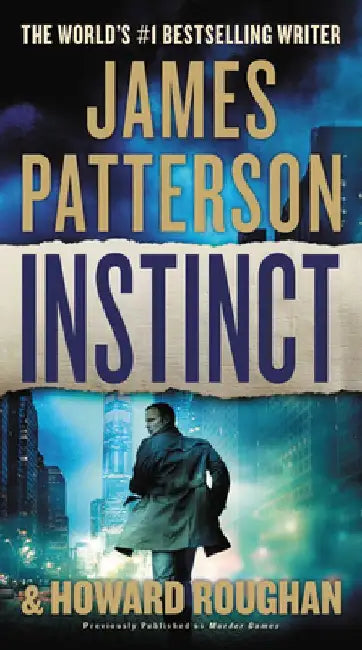 Instinct (Previously Published as Murder Games) by James Patterson