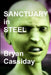 Sanctuary in Steel: A Zombie Thriller by Bryan Cassiday