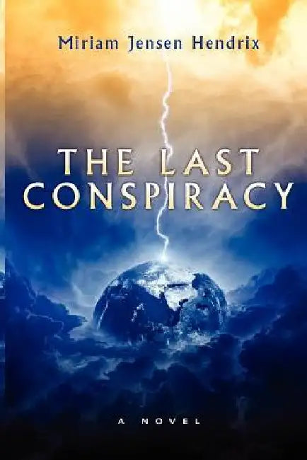 The Last Conspiracy by Miriam Jensen Hendrix