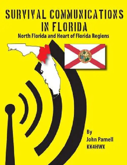 Survival Communications in Florida: North Florida and Heart of Florida Regions by John Parnell