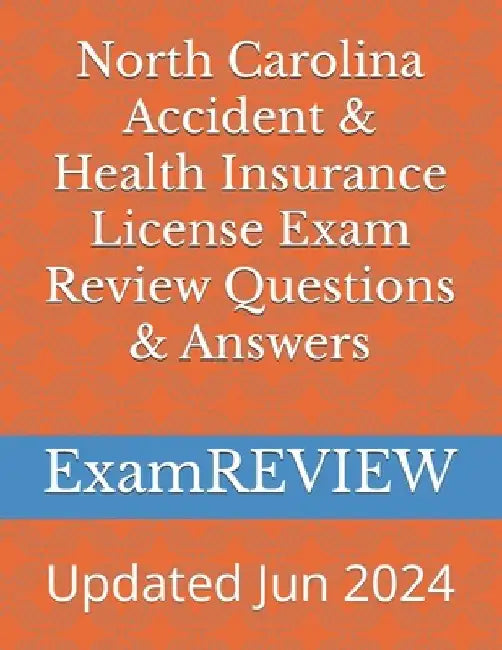 North Carolina Accident & Health Insurance License Exam Review Questions & Answers by Mike Yu