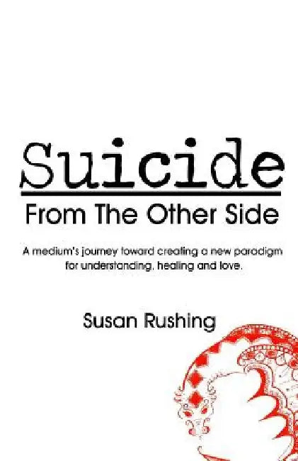 Suicide From the Other Side by Susan Rushing
