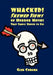 Whacked!: Skewed Views of Horror Movies That Simply Refuse To Die by Glen Coburn