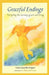Graceful Endings: Navigating the Journey of Loss and Grief by Linda Kavelin-Popov