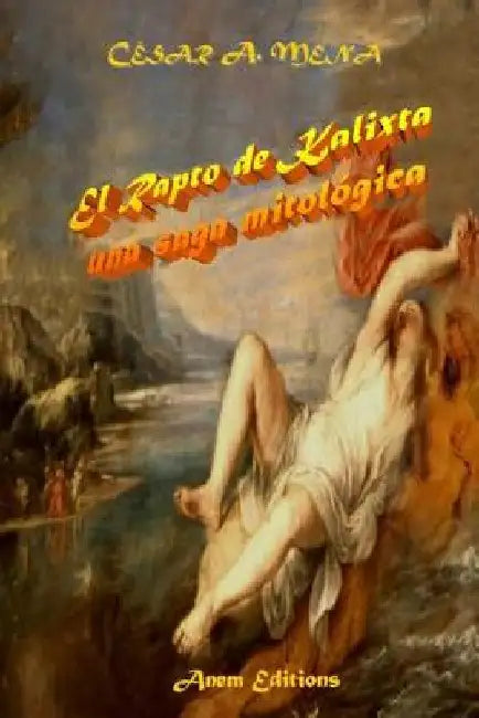 El rapto de Kalixta by Mena, Cesar a.