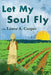 Let My Soul Fly by Lance a. Cooper