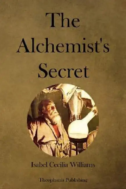 The Alchemist's Secret by Isabel Cecilia Williams