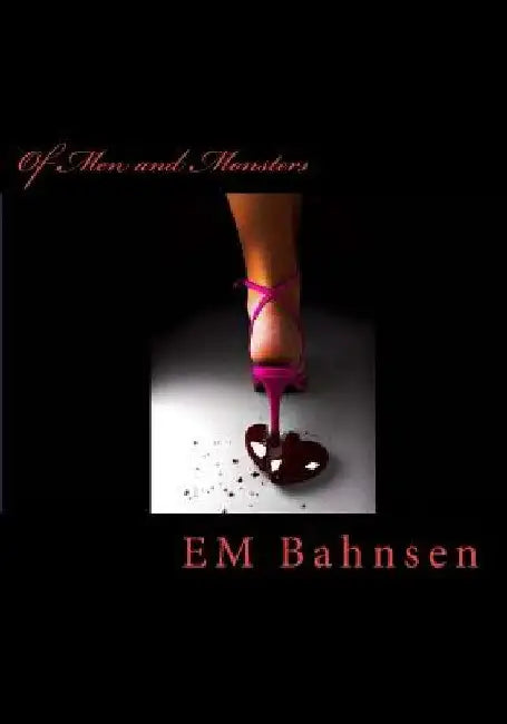 Of Men and Monsters by E. M. Bahnsen