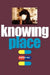 Knowing Place by Martha Gale