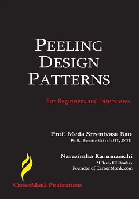 Peeling Design Patterns: For Beginners & Interviews (Design Interview Questions) by Srinivasa Rao Meda