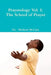 Prayerology Vol. 1: The School Of Prayer: The School of Prayer by Michael McCain