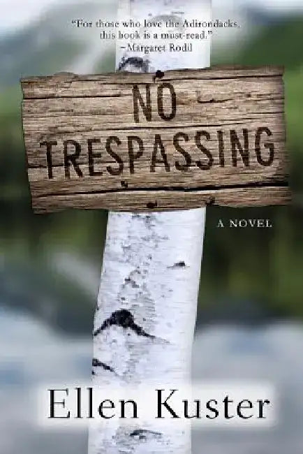 No Trespassing by Ellen Kuster