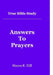 True Bible Study - Answers To Prayers by Maura K. Hill