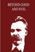 Beyond Good And Evil by Friedrich Wilhelm Nietzsche