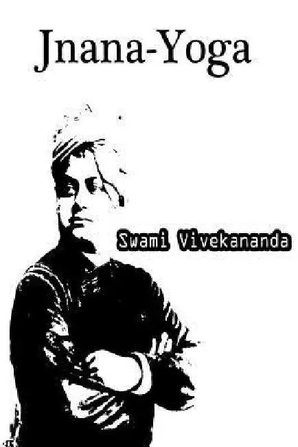 Jnana-Yoga by Swami Vivekananda