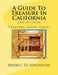 A Guide To Treasure In California, 2nd Edition: Treasure Guide Series by Phd/Abd Leanne Carson Boyd