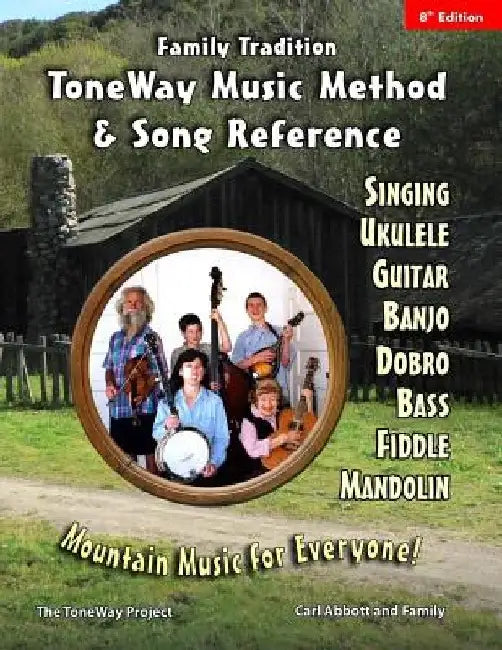 Family Tradition: ToneWay Music Method & Song Reference: Mountain Music for Everyone! by Luke Abbott
