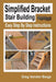 Simplified Bracket Stair Building by Greg Vanden Berge