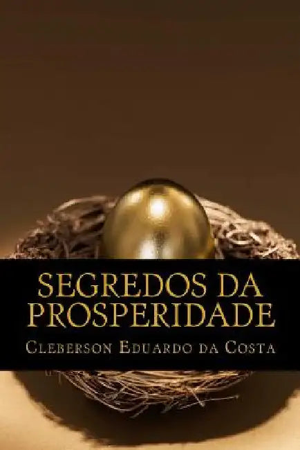 segredos da prosperidade by Da Costa, Cleberson Eduardo