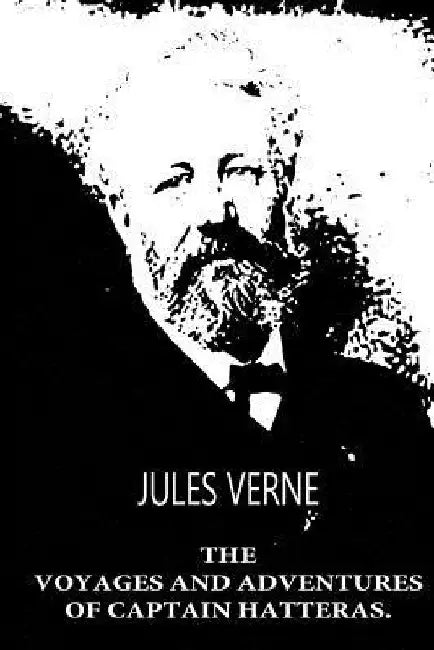 The Voyages And Adventures Of Captain Hatteras. by Jules Verne
