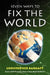 Seven Ways to Fix the World by Christopher Barnatt