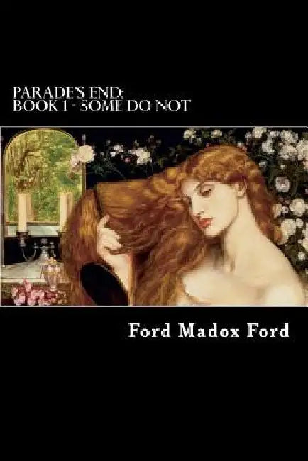 Parade's End: Book 1 - Some Do Not by Alex Struik