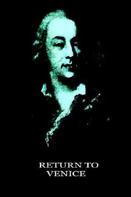 Return to Venice by Jacques Casanova De Seingalt