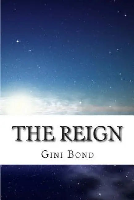 The Reign by Gini Bond