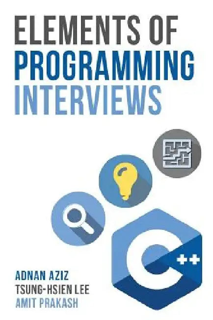 Elements of Programming Interviews: The Insiders' Guide by Tsung-Hsien Lee