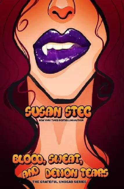 Blood, Sweat and Demon Tears: The Grateful Undead series by Susan Stec