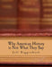 Why American History is Not What They Say (Large Print Edition): An Introduction to Revisionism by Jeff Riggenbach