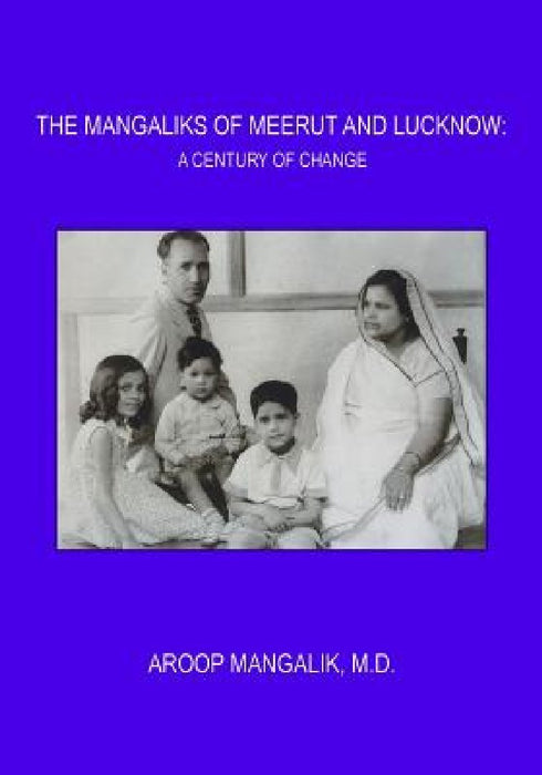 The Mangaliks of Meerut and Lucknow: A Century of Change by Aroop Mangalik