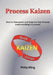 Process Kaizen: How to Document and Improve Any Process (and everything's a process) by Philip Kling
