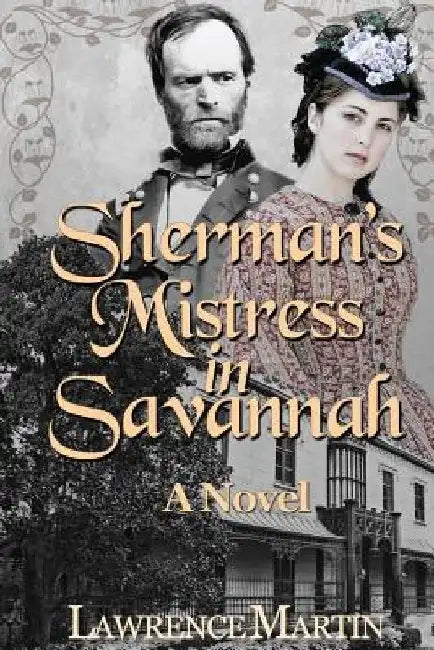 Sherman's Mistress in Savannah by Lawrence Martin