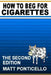 How to Beg for Cigarettes Second Edition by Matt Ponticello