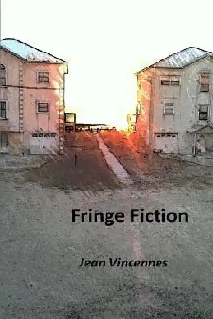 Fringe Fiction by Jean Vincennes