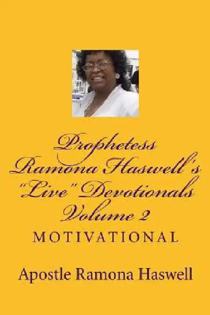 Prophetess Ramona Haswell's "Live" Devotionals - Volume 2: Motivational by Apostle Ramona Haswell