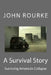 A Survival Story: Part I by John Rourke