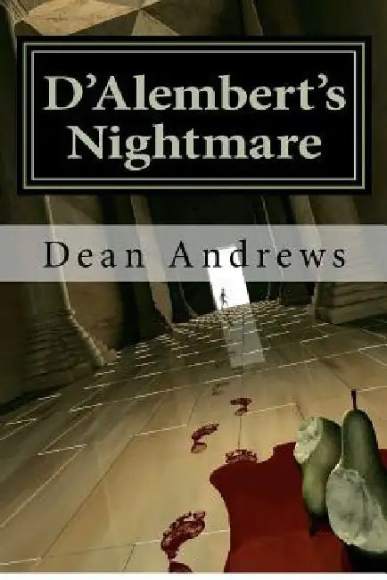 D'Alembert's Nightmare by Dean Andrews