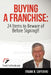 Buying a Franchise: 24 Items to Beware of Before Signing!! by Frank R. Caperino