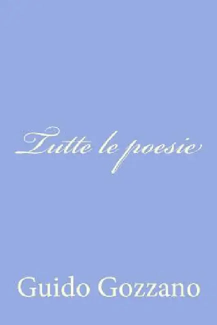 Tutte le poesie by Gozzano, Guido