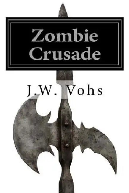 Zombie Crusade by Sandra Vohs