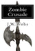 Zombie Crusade by Sandra Vohs