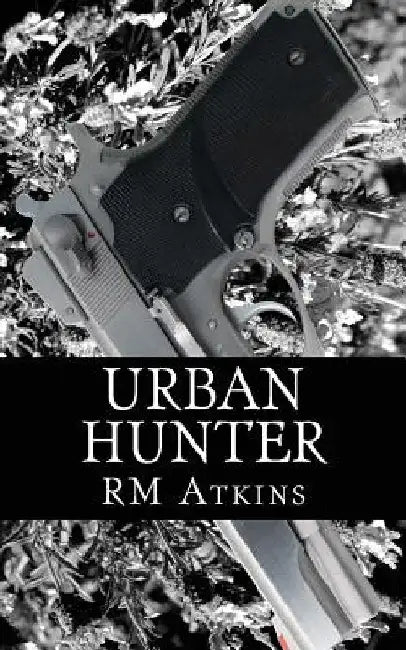 Urban Hunter by R. M. Atkins
