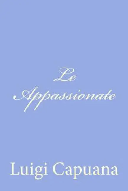 Le Appassionate by Capuana, Luigi
