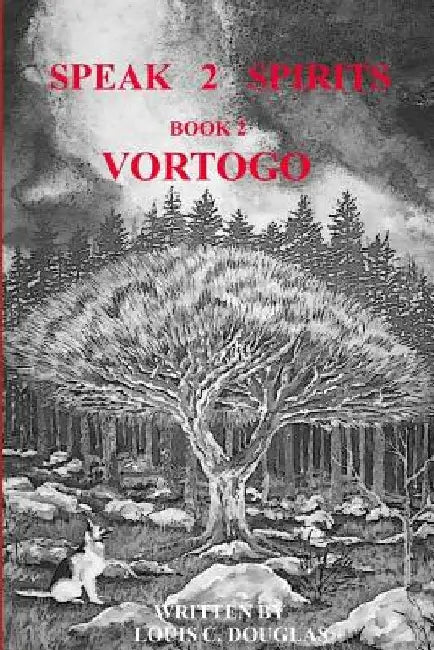 Speak 2 Spirits: Vortogo by Louis C. Douglas