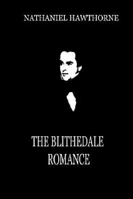 The Blithedale Romance by Nathaniel Hawthorne