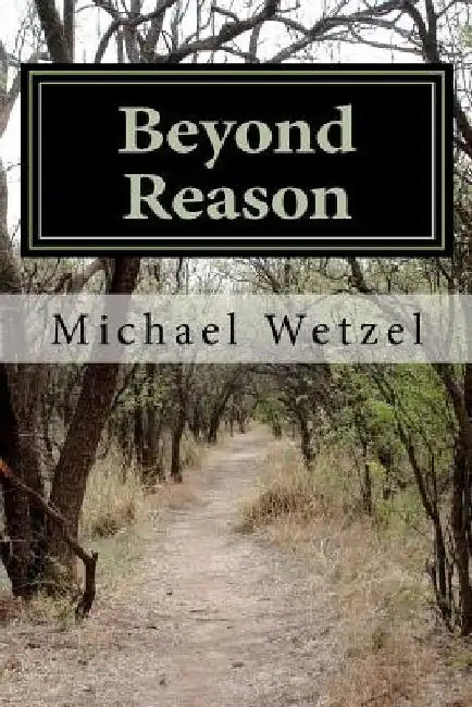 Beyond Reason by Michael Wetzel